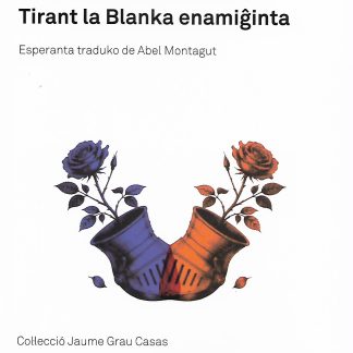 Tirant lo Blanc enamorat / Tirant la Blanka enamiĝinta