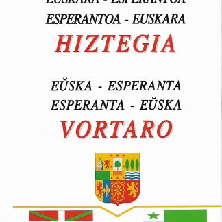 Euskara-Esperantoa/Esperantoa-Euskara hixtegia -  Eŭska-Esperanta/Esperanta-Eŭska vortaro